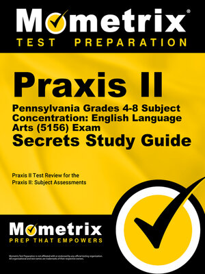 cover image of Praxis II Pennsylvania Grades 4-8 Subject Concentration: English Language Arts (5156) Exam Secrets Study Guide